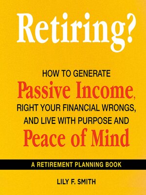 Retiring? How to Generate Passive Income, Right Your Financial Wrongs, and Live with Purpose and Peace of Mind - Audiobook